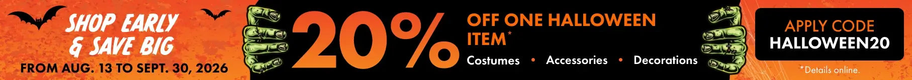 20% OFF one Halloween item limited time offer. Apply code: HALLOWEEN20