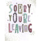 Buy Greeting Cards Gigantic Card - Sorry You're Leaving sold at Party Expert