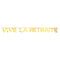 Buy Retirement Vive La Retraite Banner sold at Party Expert