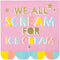 UNIQUE PARTY FAVORS Summer Ice Cream Party "We All Scream for Ice Cream" Large Lunch Napkins, 16 Count